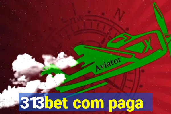 313bet com paga
